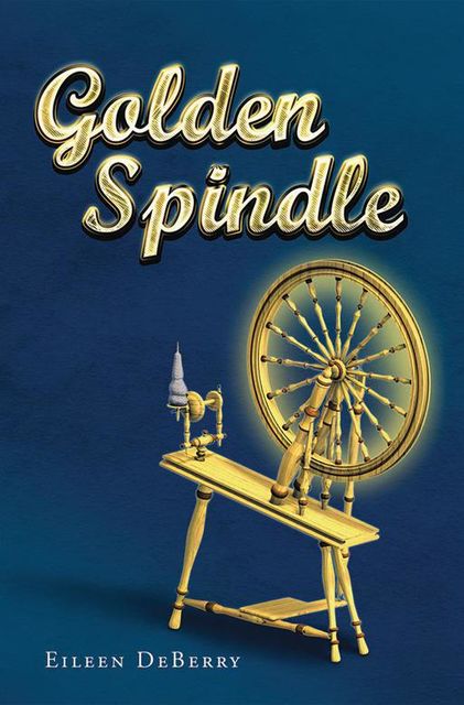 Golden Spindle, Eileen DeBerry