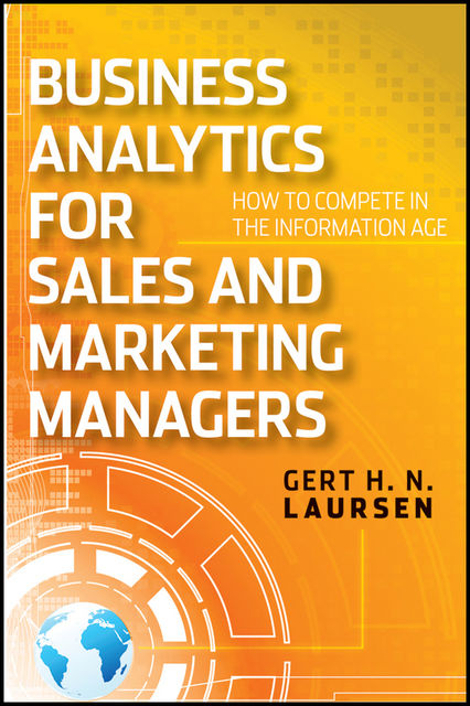 Business Analytics for Sales and Marketing Managers, Gert H.N.Laursen