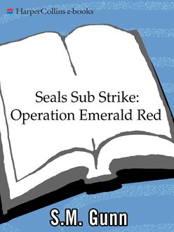 SEALs Sub Strike: Operation Emerald Red, S.M. Gunn