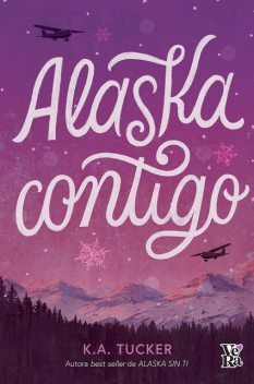 Alaska contigo, K.A. Tucker
