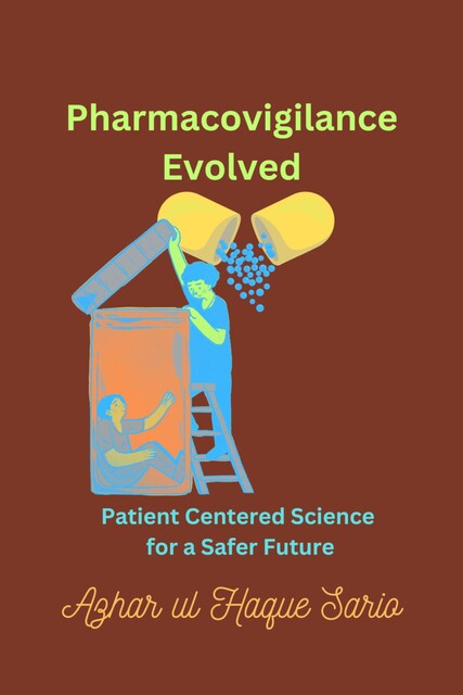 Pharmacovigilance Evolved, Azhar ul Haque Sario