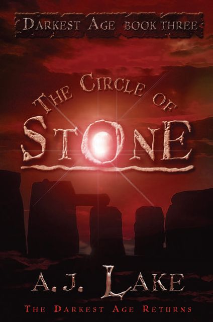 The Circle of Stone, A.J.Lake