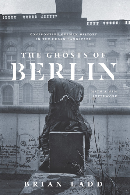 The Ghosts of Berlin, Brian Ladd