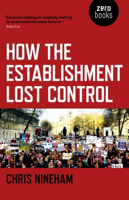 How the Establishment Lost Control, Chris Nineham