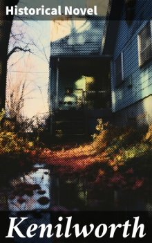 Kenilworth, Historical Novel