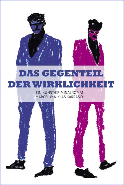 Das Gegenteil der Wirklichkeit, Marcel Karrasch, Niklas Karrasch