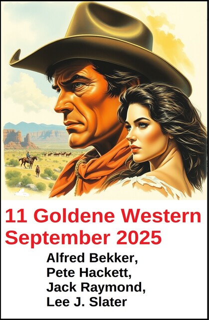 11 Goldene Western September 2025, Alfred Bekker, Pete Hackett, Jack Raymond, Lee J. Slater