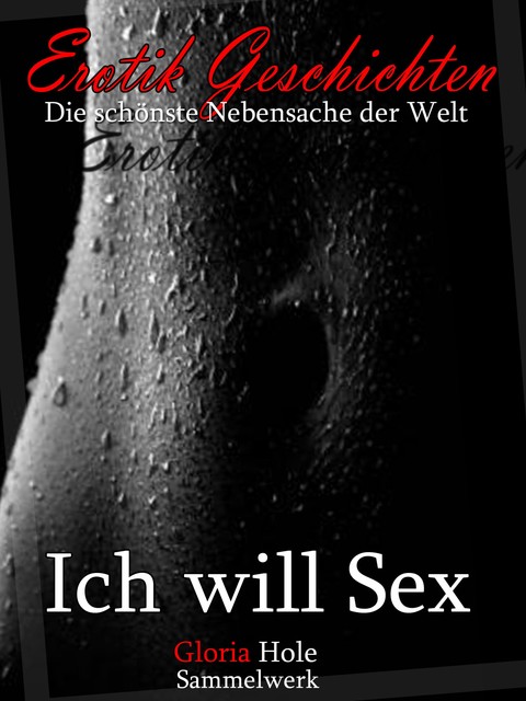 Erotik Roman: Ich will Sex, Gloria Hole