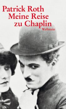 Meine Reise zu Chaplin, Patrick Roth
