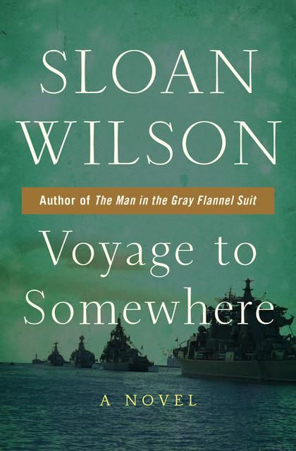 Voyage to Somewhere, Sloan Wilson