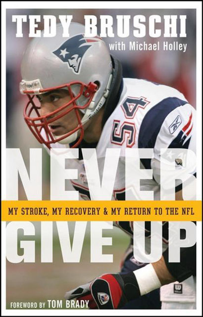 Never Give Up, Tedy Bruschi