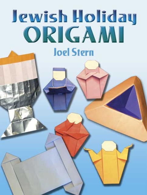 Jewish Holiday Origami, Joel Stern