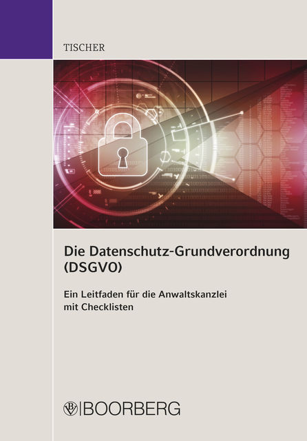 Die Datenschutz-Grundverordnung (DSGVO), Christiane Tischer