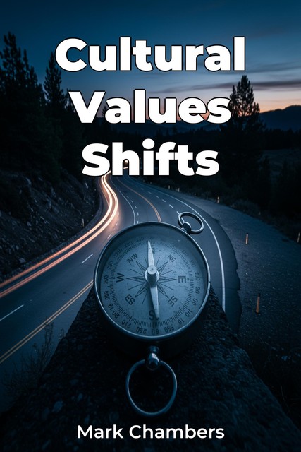 Cultural Values Shifts, Mark Chambers