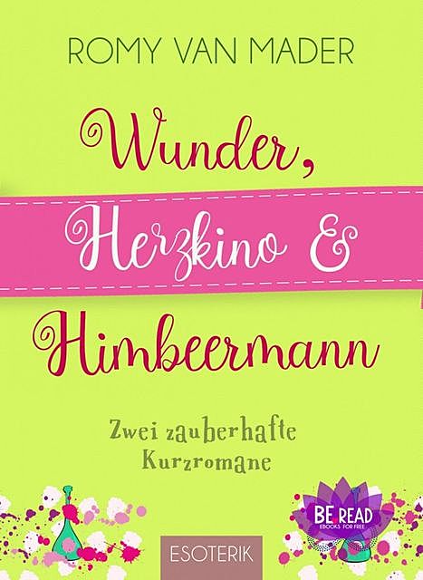 Wunder, Herzkino & Himbeermann, Romy van Mader