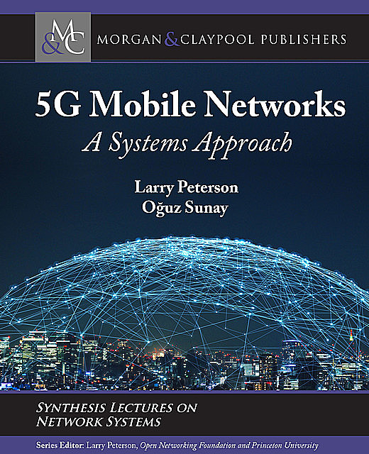 5G Mobile Networks, Larry Peterson, Oğuz Sunay