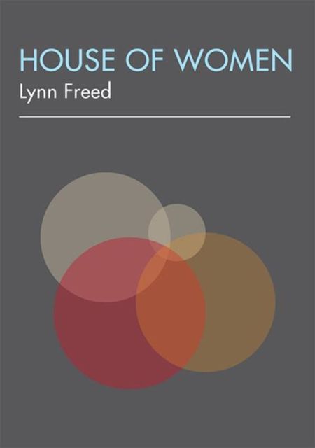 House of Women, Lynn Freed