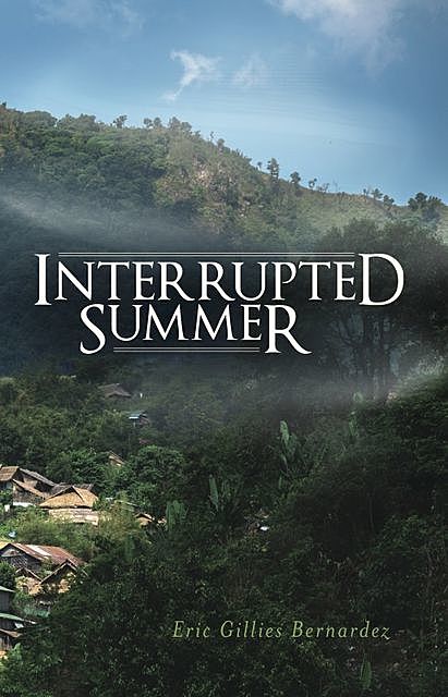 Interrupted Summer, Eric Gillies Bernardez