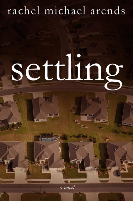 Settling, Rachel Michael Arends