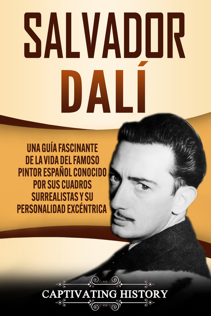 Salvador Dalí, Captivating History