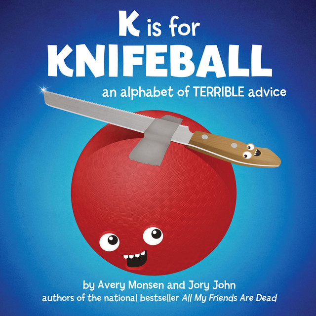 K is for Knifeball, Avery Monsen, Jory John