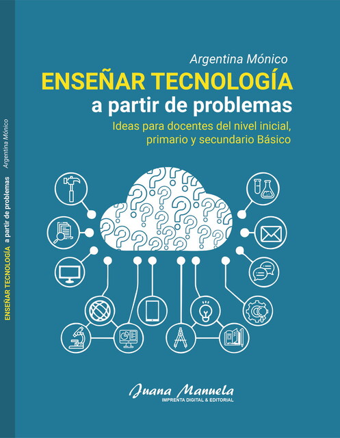 Enseñar Tecnología a partir de problemas, Argentina Mónico