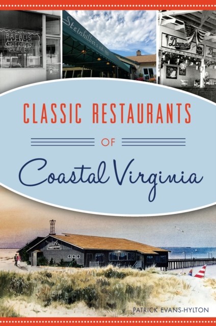 Classic Restaurants of Coastal Virginia, Patrick Evans-Hylton