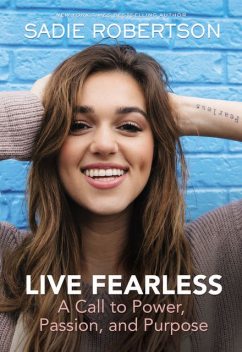 Live Fearless, Sadie Robertson