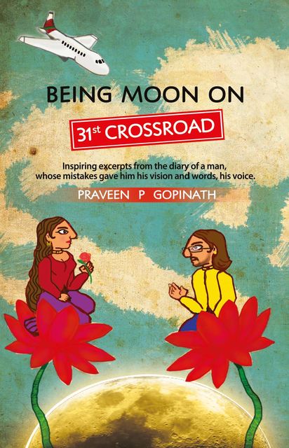 Being Moon On 31ST Crossroad, Praveen P.Gopinath