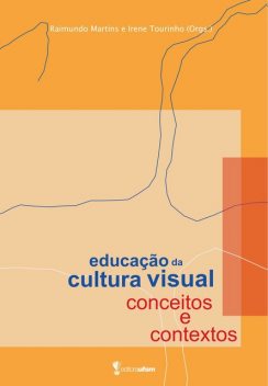 Educação da Cultura Visual, Irene Tourinho, Raimundo Martins
