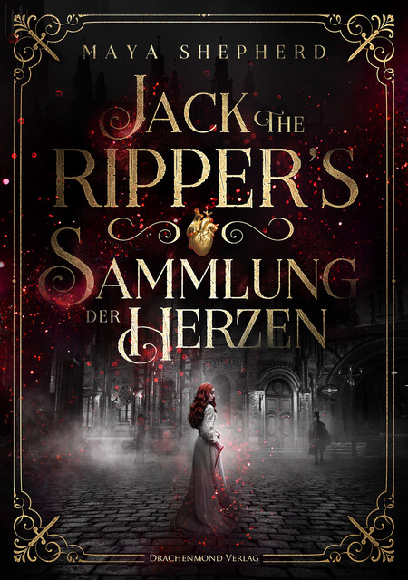 Jack the Ripper`s Sammlung der Herzen, Maya Shepherd