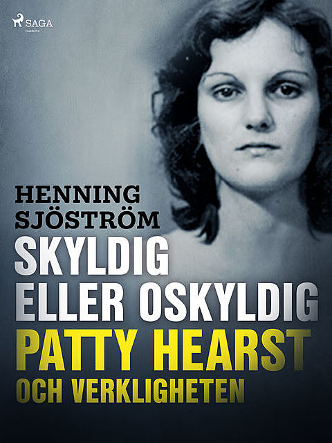 Skyldig eller oskyldig: Patty Hearst och verkligheten, Henning Sjöström