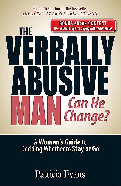 The Verbally Abusive Man--Can He Change, Patricia Evans