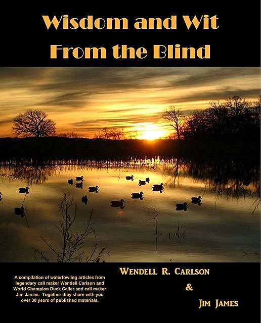 Wisdom and Wit From the Blind, Jim James, Wendell R Calrson