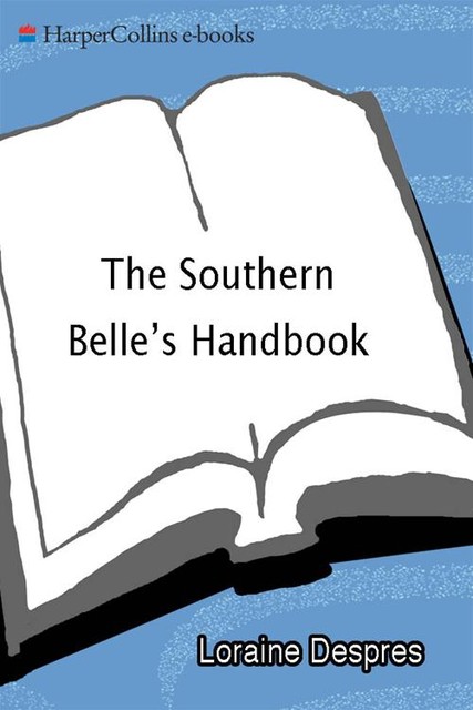 The Southern Belle's Handbook, Loraine Despres