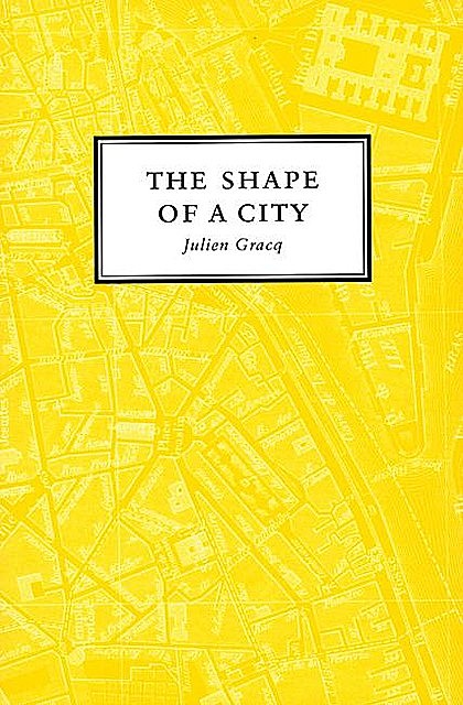 The Shape of a City, Julien Gracq