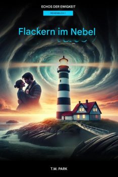 Flackern im Nebel, T.M. Park