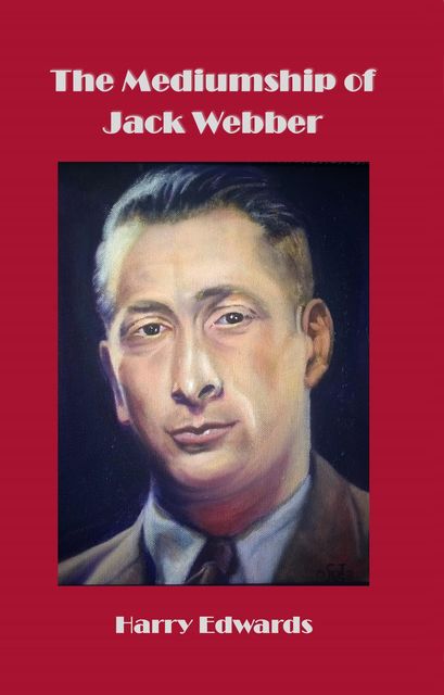 The Mediumship of Jack Webber, Harry Edwards