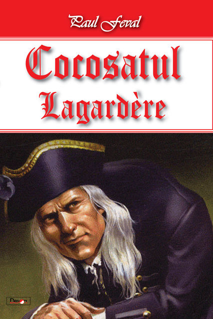 Cocosatul vol 2-Lagardere, Paul Féval