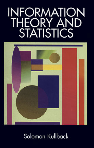 Information Theory and Statistics, Solomon Kullback