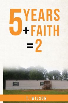 5 Years + Faith = 2, Wilson
