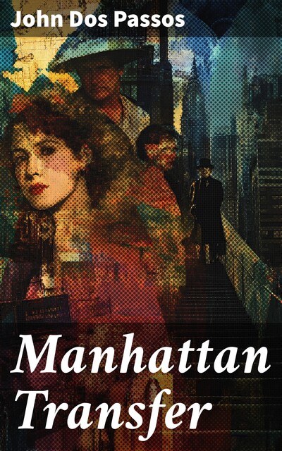 Manhattan Transfer, John Dos Passos
