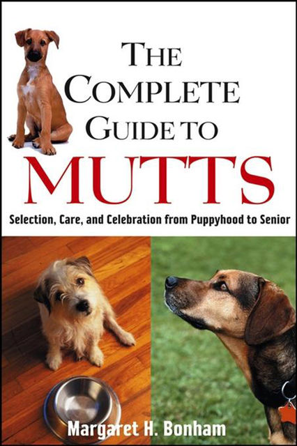 The Complete Guide to Mutts, Margaret H.Bonham