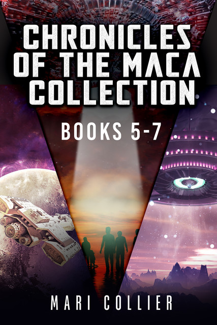Chronicles Of The Maca Collection – Books 5–7, Mari Collier