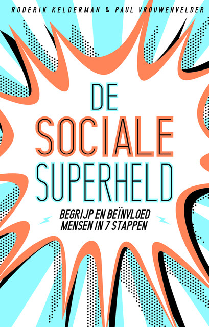 De sociale superheld, Paul Vrouwenvelder, Roderik Kelderman