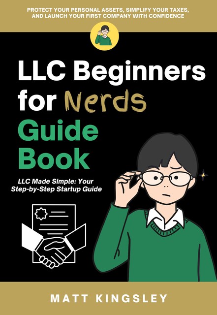 LLC Beginners for Nerds Guide Book, Matt Kingsley