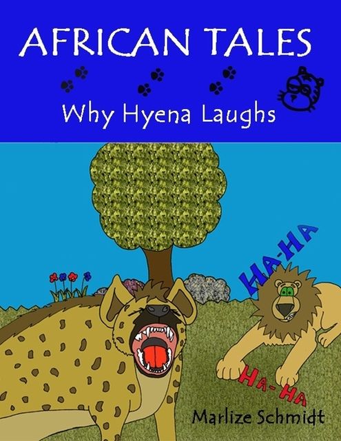 African Tales: Why Hyena Laughs, Marlize Schmidt