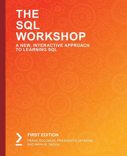 The SQL Workshop, Prashanth Jayaram, Awni Al Saqqa, Frank Solomon