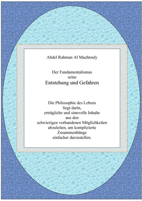 Der Fundamentalismus seine Entstehung und Gefahren, Mag. Abdel Rahman Al Machtouly