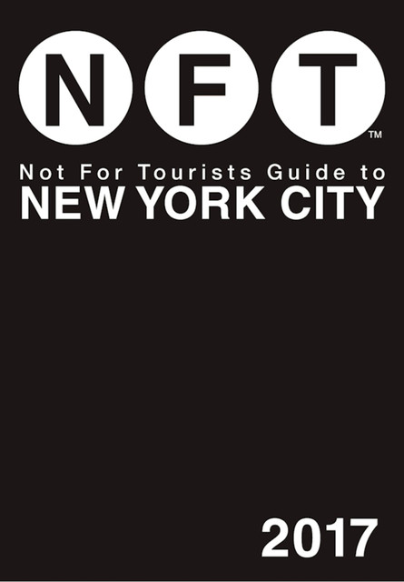 Not For Tourists Guide to New York City 2016, Not For Tourists